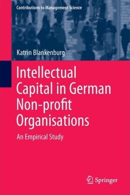 Intellectual Capital in German Non-profit Organisations : An Empirical Study,...