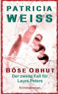 B?Se Obhut: Der Zweite Fall F?R Laura Peters