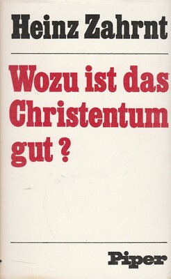 Wozu ist das Christentum gut ?   Zahrnt, Heinz (1972, Gebundene Ausgabe)