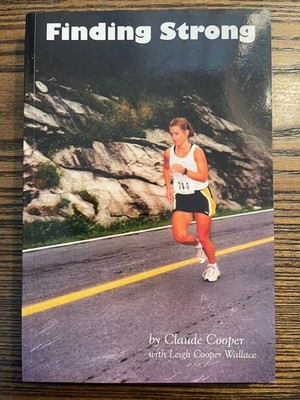 Finding Strong Claude Cooper Leigh Cooper Wallace Running Memoir :VG