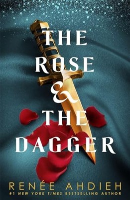 The Rose and the Dagger: The Wrath and the Dawn Book by Ahdieh, Ren�e 1473657962