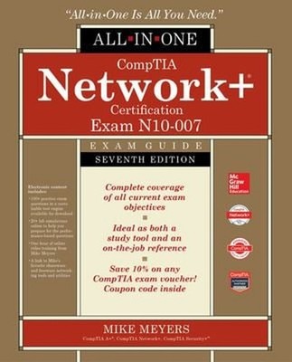 CompTIA Network+ Certification All-In-One Exam Guide, Seventh Edi