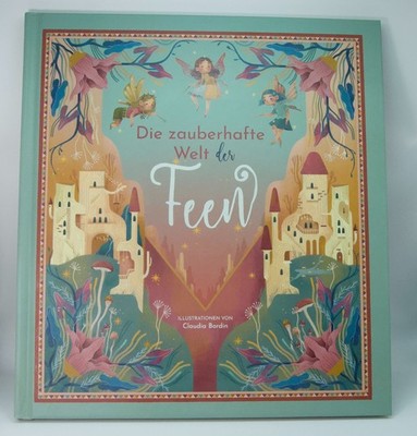 Die zauberhafte Welt der Feen   Federica Magrin Kinderbuch Bilderbuch Feen