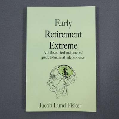 Early Retirement Extreme Jacob Lund Fisker Financial Independence FIRE Paperback