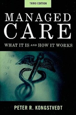 Managed Care: What It Is And How It Works (Managed Health Care Handbook ( - GOOD