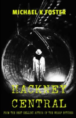 Hackney Central: A gripping new crime thriller (DCI Jack Mason series Book 5)...