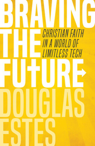 Thumbnail - Braving The Future: Christian Faith In A World Of Limitless Tech