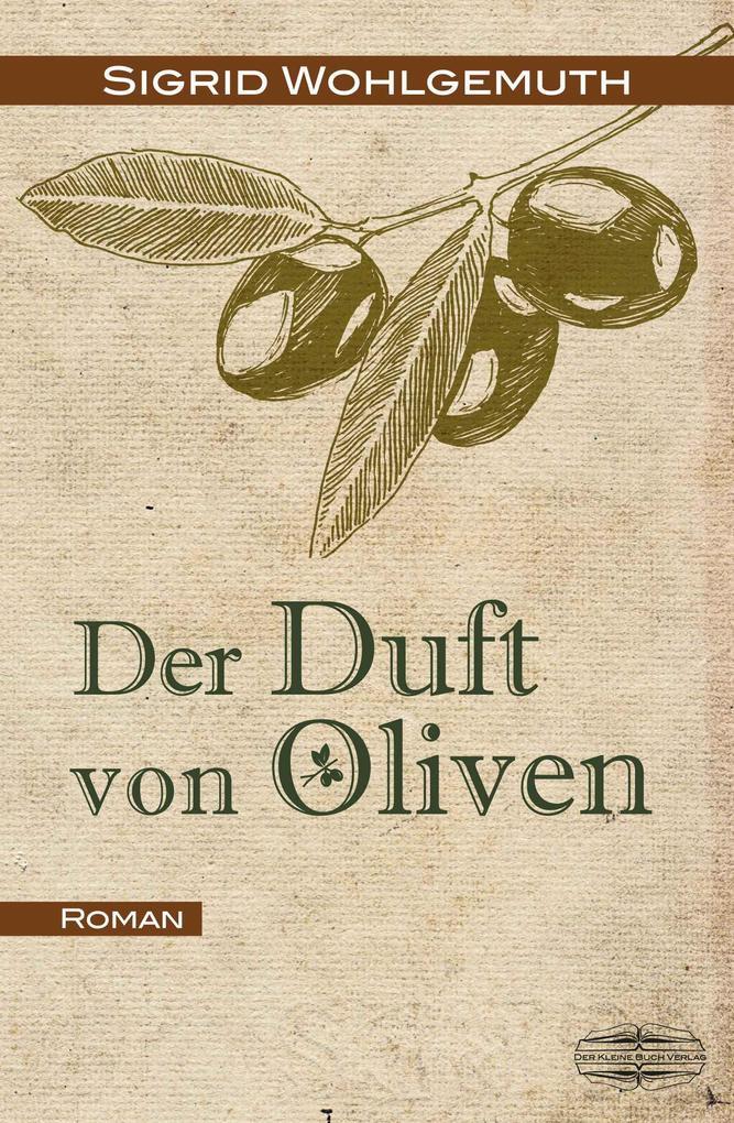 Thumbnail - Der Duft Von Oliven | Sigrid Wohlgemuth | 2015 | Deutsch