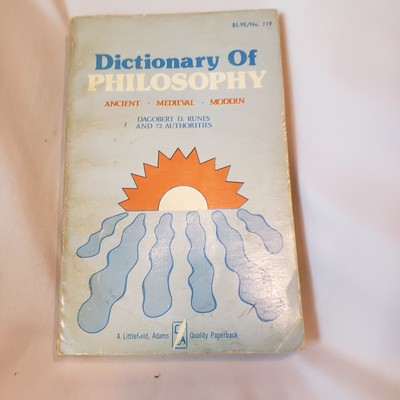 Dictionary Of Philosophy: Ancient Medieval Modern Dagobert D Runes & 72 Authorit