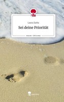 Sei Deine PrioritäT. Life Is A Story - Story.One Laura Zarba