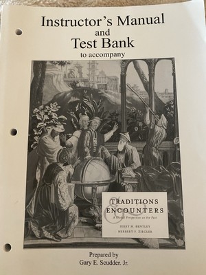 INSTRUCTOR'S MANUAL AND TEST BANK TO ACCOMPANY Traditions & Encounters ByScudder