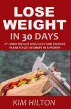 Lose Weight in 30 Days: At Home Weight Loss Diets, Carb Cycling and Exercise ...