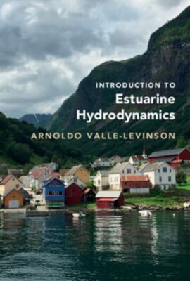 Introduction to Estuarine Hydrodynamics, Hardcover by Valle-levinson, Arnoldo...