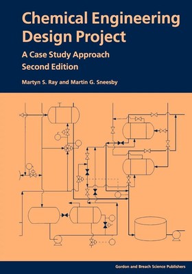 Chemical Engineering Design Project A Case Study Approach, Second Edition Buch