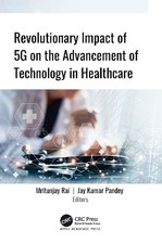 Revolutionary Impact of 5G on Advancement of Technology in He... - 9781779640024
