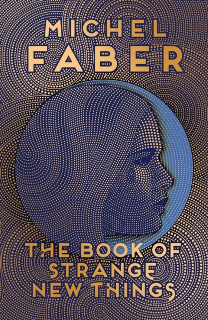 The Book of Strange New Things by Michel Faber (Paperback Book)