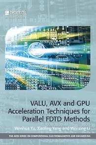 VALU, AVX and GPU Acceleration Techniques for Parallel FDTD Methods, Hardcove...