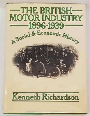 THE BRITISH MOTOR INDUSTRY 1896-1939 Richardson BOOK ISBN:0333219252 SIGNED COPY