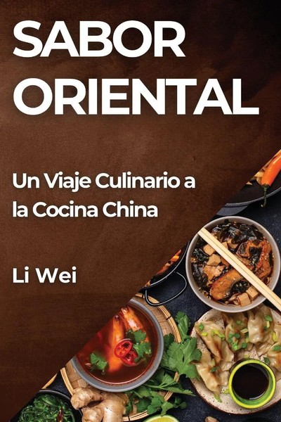 Sabor Oriental | Un Viaje Culinario A La Cocina China | Li Wei | Taschenbuch-image