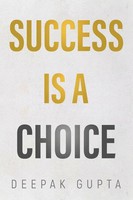 Success Is A Choice Deepak Gupta Taschenbuch Englisch 2024 Olympia Publishers