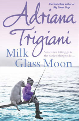 Milk Glass Moon (Big Stone Gap Saga 3), Adriana Trigiani, Used; Very Good Book