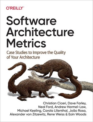 Software Architecture Metrics: Case Studies to Improve the Quality of Your Ar...
