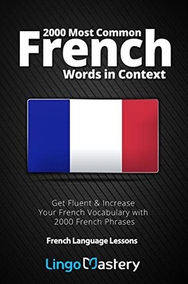 2000 Most Common French Words in Contex... by Lingo Mastery Paperback / softback