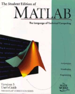 The Student Edition of MATLAB Version 5 User's Guide by Mathworks: Used