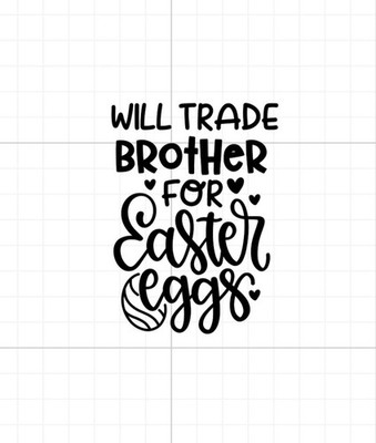 Will Trade Brother/Sister For Easter Eggs HTV Iron On Image DIY Shirt Fabric 