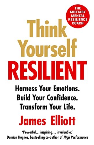 James Elliott - Think Yourself Resilient Harness Your Emotions. Buil - G245Z-image