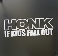 Honk If Kids Fall Out Funny Sticker Racing Jdm Funny Family Car Mom Window Decal Honk If Kids Fall Out Funny Sticker Racing Jdm Funny Family Car Mom Window Decal