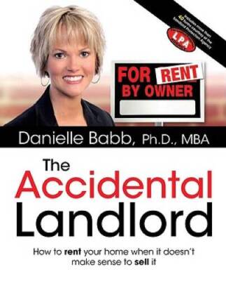 The Accidental Landlord - Paperback By Babb PhD  MBA, Danielle - GOOD