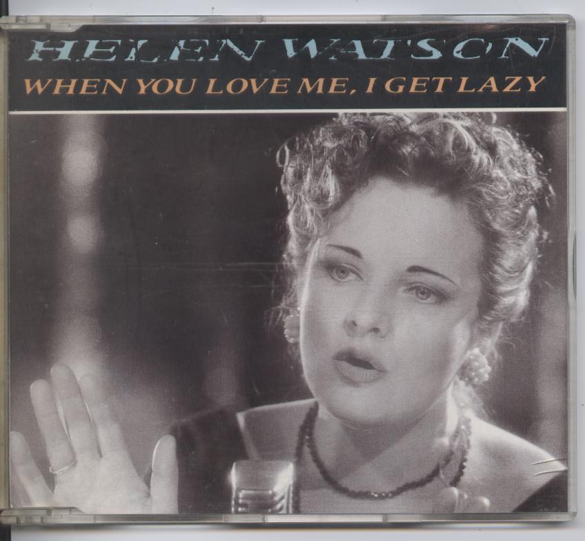 Helen Watson - When You Love Me, I Get Lazy (CD Single)