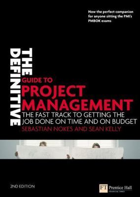 The Definitive Guide to Project Management: The Fast Track to Getting the Job...