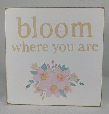 Hearthside Collection Bloom Where You Are Floral Wood Decoration 4''
