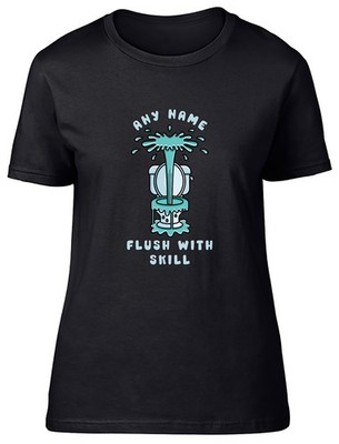 Personalised Any Name Flush with Skill Plumbing Womens T-Shirt Ladies Gift Tee
