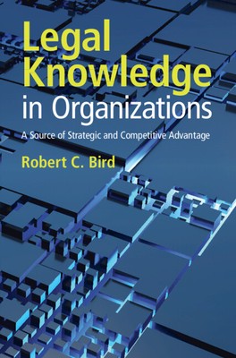 Legal Knowledge in Organizations A Source of Strategic and Competitive Advantage