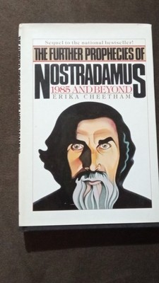 The Further Prophecies of Nostradamus Hardcover by Erika Cheetham Book Club 198 