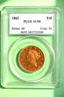 An 1862 $10 Liberty Eagle Gold Coin. PCGS Certified AU-50.