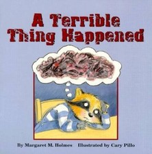 A Terrible Thing Happened – A Story for Children Who Have Witnessed Violence or…