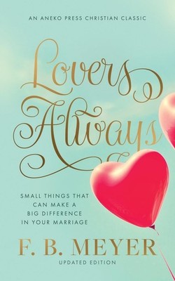 Lovers Always: Small Things That Can Make a Big Difference in Your Marriage [Upd