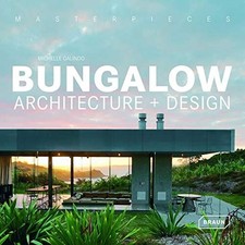 MASTERPIECES: BUNGALOW ARCHITECTURE + DESIGN By Michelle Galindo - Hardcover VG+