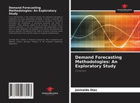 Josinaldo Dias | Demand Forecasting Methodologies: An Exploratory Study | Buch
