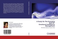 A Study On The Emerging Role Of Emotional Intelligence Management Zeenat Sayeed