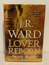 Black Dagger Brotherhood Ser.: Lover Reborn J. R. Ward HC DJ 2012 1st Ed Signed