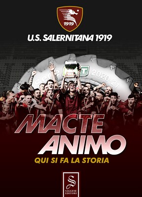 Macte Animo. Hier wird Geschichte geschrieben (Salernitana). Neuauflage - [Saggese Editori]