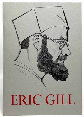 Eric Gill Stone Carver, Wood Engraver, Typographer, Writer, 3 Essays to Accomp..