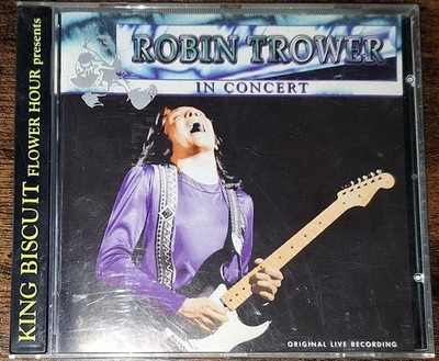 ROBIN TROWER - IN CONCERT King Biscuit Flower Hour  CD