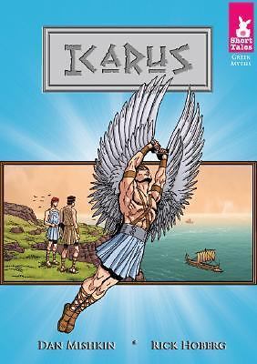 Icarus; Short Tales Greek Myths - library binding, 1602701369, Dan Mishkin