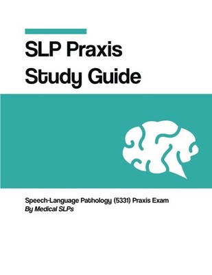 SLP PRAXIS EXAMINATION STUDY GUIDE BY Medical Slps PAPERBACK **NEW**